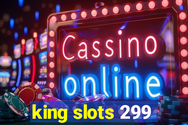 king slots 299